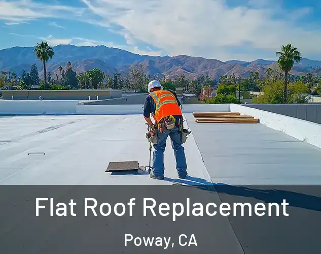  Flat Roof Replacement Poway, CA