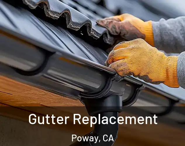  Gutter Replacement Poway, CA