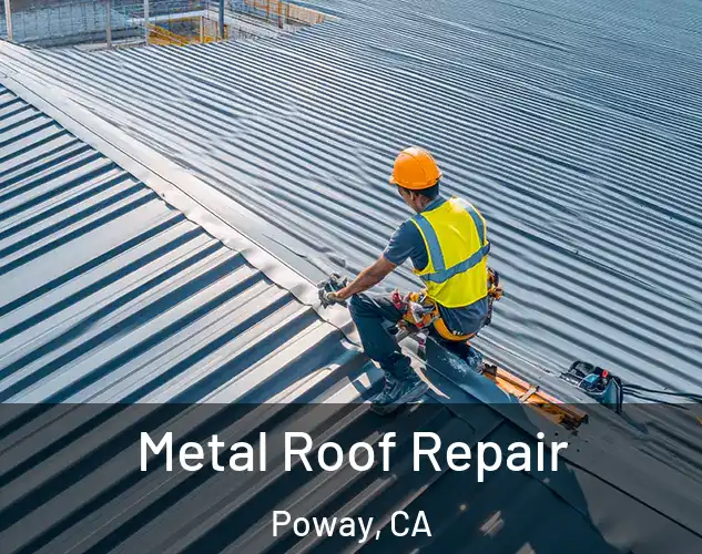 Metal Roof Repair Poway, CA