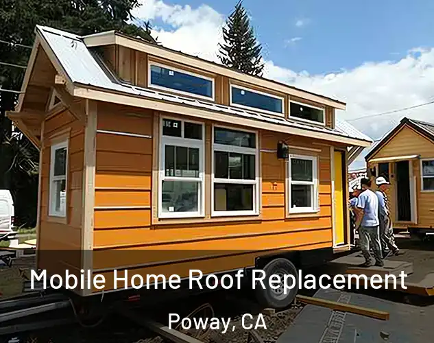  Mobile Home Roof Replacement Poway, CA