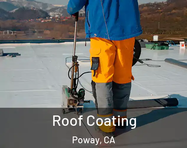  Roof Coating Poway, CA