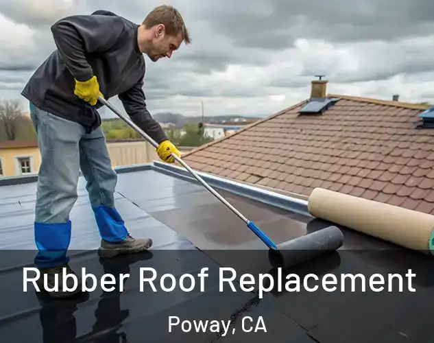  Rubber Roof Replacement Poway, CA
