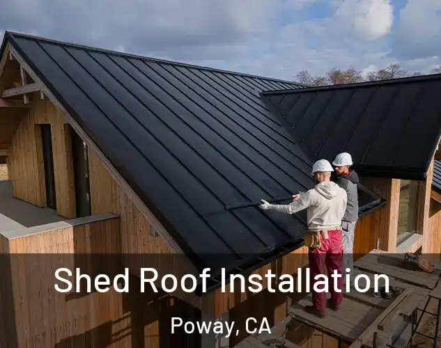  Shed Roof Installation Poway, CA