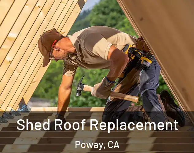  Shed Roof Replacement Poway, CA