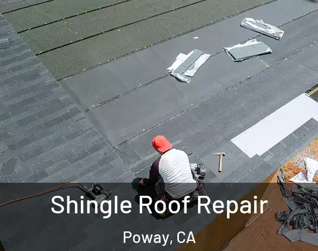  Shingle Roof Repair Poway, CA