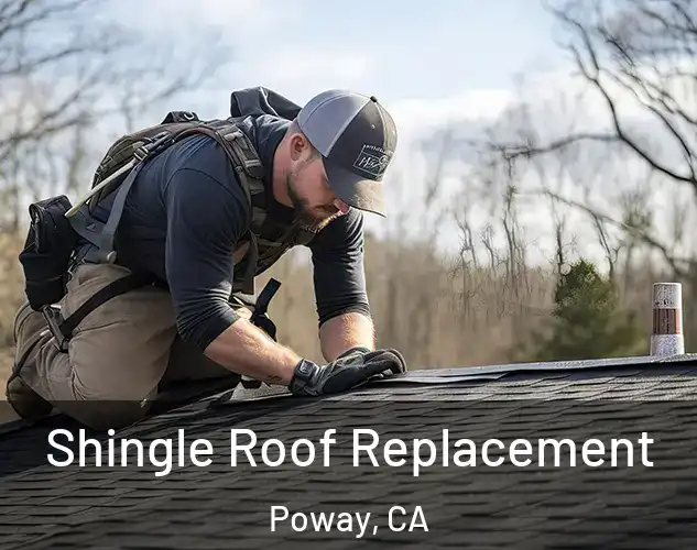  Shingle Roof Replacement Poway, CA