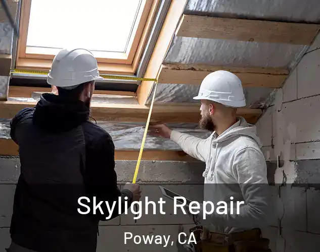  Skylight Repair Poway, CA