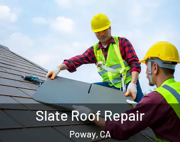  Slate Roof Repair Poway, CA