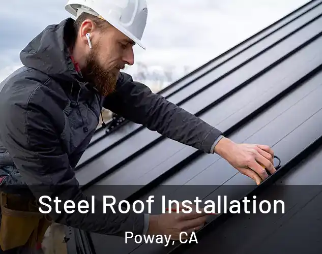  Steel Roof Installation Poway, CA
