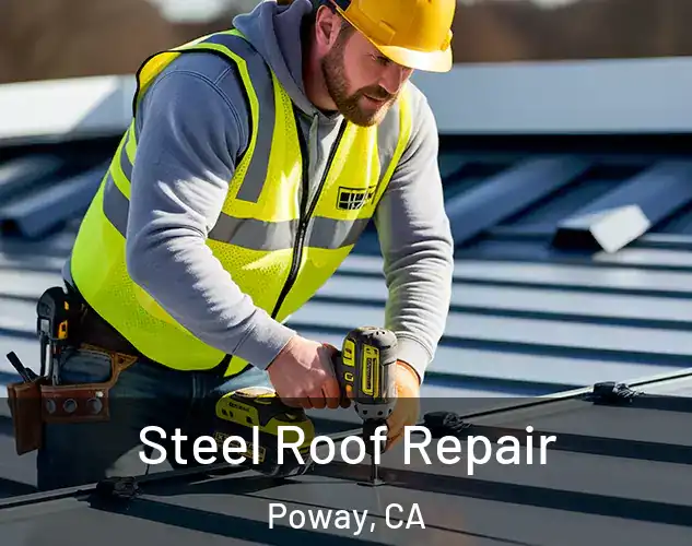  Steel Roof Repair Poway, CA