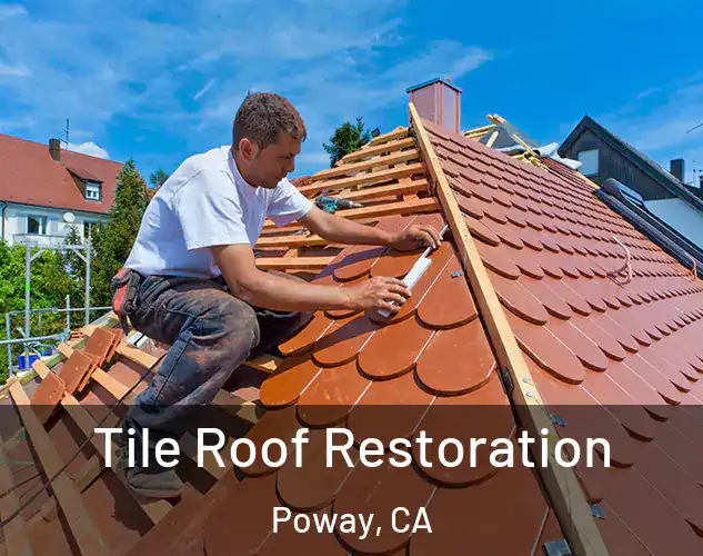 Tile Roof Restoration Poway, CA