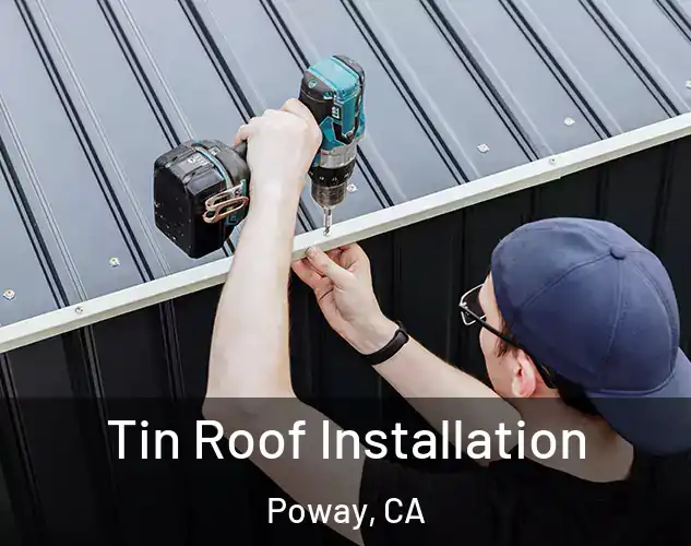  Tin Roof Installation Poway, CA